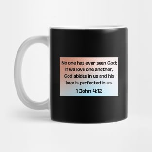 Bible Verse 1 John 4:12 Mug